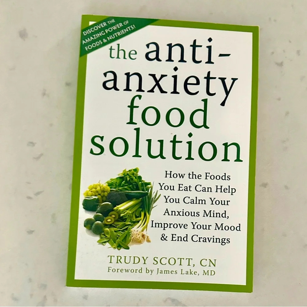 The Anti Anxiety Food Solution by Trudy Scott